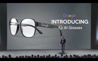 谷歌 AI 眼镜最快明年四季度发布：富士康代工、三星设计